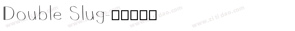 Double Slug字体转换